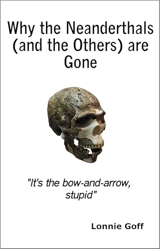 Why the Neanderthals (and the Others) are Gone
