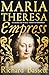 Maria Theresa by Richard Bassett