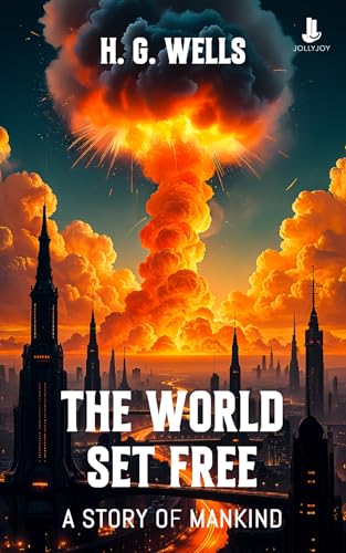 The World Set Free: A Story of Mankind