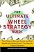The Ultimate Wheel Strategy Guide: Three Steps to Generate Income and Build Wealth with Options Even if You Have No Trading Experience