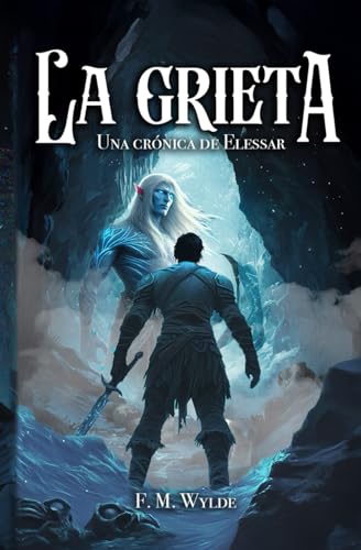 La grieta (Crónicas de Elessar #1)