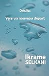 Déclic: vers un nouveau départ: Déclic: vers un nouveau départ (French Edition) Déclic: vers un nouveau départ: Déclic: vers un nouveau départ (French Edition)