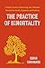The Practice of Immortality: A Monk’s Guide to Discovering Your Unlimited Potential for Health, Happiness, and Positivity