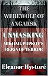 The Werewolf of Angarsk: Unmasking Mikhail Popkov's Reign of Terror