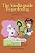 The Vanilla Guide to Gardening by Martin Holman