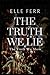 The Truth We Lie: The Truth...
