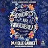 Grimoires and Gingerbread by Danielle Garrett