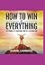 How To Win At Everything: T...