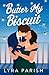 Butter My Biscuit (Extended Edition) by Lyra Parish