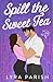 Spill the Sweet Tea (Extended Edition) by Lyra Parish
