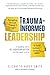 Trauma-Informed Leadership:...