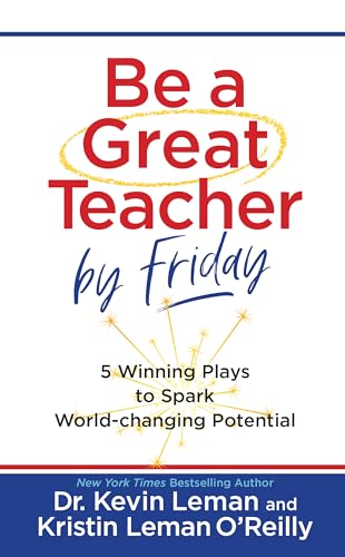 Be a Great Teacher by Friday: 5 Winning Plays to Spark World-changing Potential (Kindle Edition)