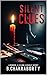 Silent Clues : A Murder, A ...