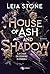 House of Ash and Shadow. La casa di cenere e ombra (Gilded City #1)