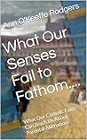 What Our Senses F...