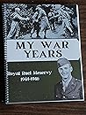 My War Years: Royal Ruel Meservy 1944-1946 My War Years: Royal Ruel Meservy 1944-1946
