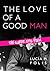 The Love of a Good Man: The...