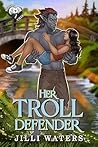 Her Troll Defender by Jilli Waters