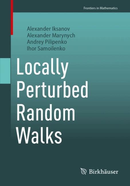Locally Perturbed Random Walks (Frontiers in Mathematics)
