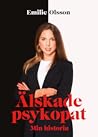 Älskade psykopat : min historia