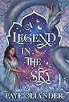 A Legend in the Sky by Faye Oliander A Legend in the Sky by Faye Oliander