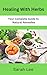 Healing with Herbs: Your Co...