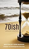 70ish: Lessons Le...