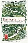The Postal Paths: Rediscovering Britain’s Forgotten Routes – and the People Who Walked Them