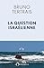La question israélienne (French Edition)