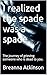 I realized the spade was a spade.: The journey of grieving someone who is dead to you.