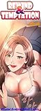 Rewind & Temptation Chapter 4: Hentai Erotica Adult Comic
