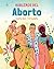 Hablemos del Aborto (Let's ...