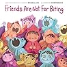 Friends Are Not for Biting by Ryan  Allen