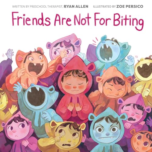 Friends Are Not for Biting (A Kind and Caring Kids Picture Book Series for Kids)