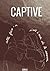 Captive: tome 3 (French Edition)