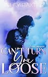 Can't Turn You Loose