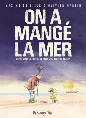 On a mangé la mer (French Edition)