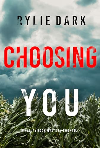 Choosing You (A Hailey Rock FBI Suspense Thriller—Book 14)