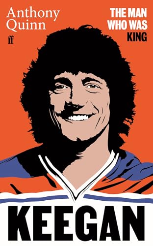 Keegan: The Man Who Was King (Hardcover)