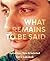 What Remains To Be Said: Ap...