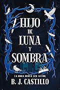 Hijo de Luna y Sombra (Crónicas de Luz y Oscuridad, #1)