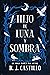 Hijo de luna y sombra (Crón...