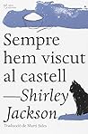 Sempre hem viscut al castell by Shirley Jackson