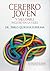 CEREBRO JOVEN: Y SALUDABLE INCLUSO EN LA VEJEZ. RECOMENDACIONES BASADAS EN EVIDENCIAS CIENTÍFICAS (Spanish Edition)