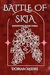 Battle of Skia: Mystifying Book Three Battle of Skia: Mystifying Book Three