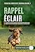 Rappel Éclair : Donnez à votre chien envie de revenir vers vous grâce à un entraînement basé sur la motivation (Entrainement de substitution à la prédation t. 4) (French Edition)