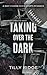Taking Over the Dark (High Stakes Syndicate Series)