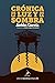 Crónica de la luz y de la sombra