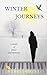 Winter Journeys: A Novel of...
