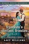 Freedom's Distant Frontier (Wagon Train Matches #7)